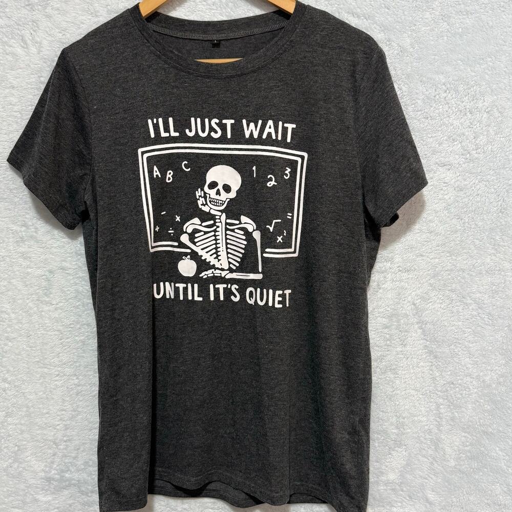 I'll Just Wait Until Its Quiet Skeleton Teacher Wmns Large Black Graphic T Shirt